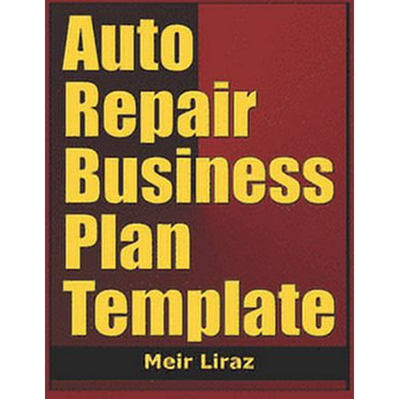 Auto Repair Business Plan Template (Paperback) by Meir Liraz