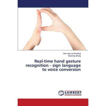 Real-Time Hand Gesture Recognition - Sign Language to Voice