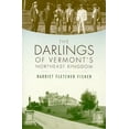 thumbnail image 1 of Pre-Owned The Darlings of Vermont's Northeast Kingdom (Paperback) 1596293802 9781596293809, 1 of 1