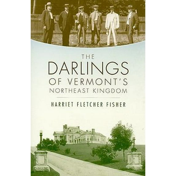 Pre-Owned The Darlings of Vermont's Northeast Kingdom (Paperback) 1596293802 9781596293809
