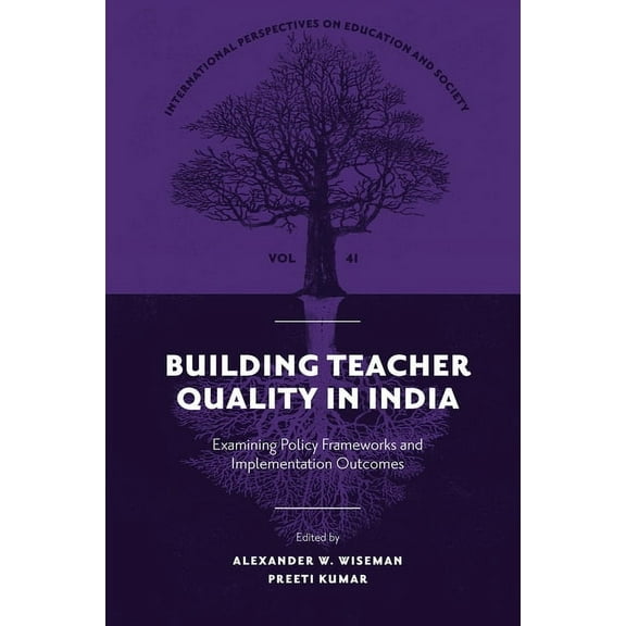 International Perspectives on Education  Building Teacher Quality in India: Examining Policy Frameworks and Implementation Outcomes, Book 41, (Hardcover)