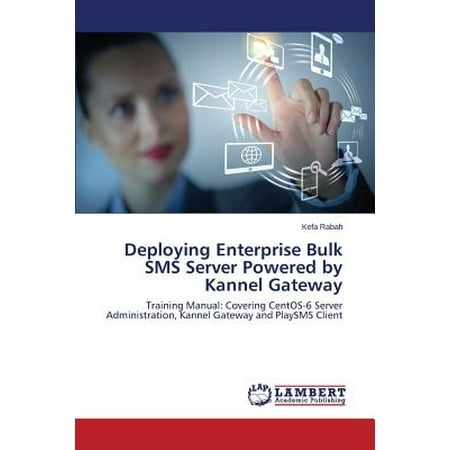 Deploying Enterprise Bulk SMS Server Powered by Kannel
