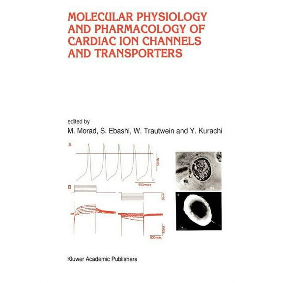 Developments in Cardiovascular Medicine Molecular Physiology and Pharmacology of Cardiac Ion Channels and Transporters, Book 182, (Hardcover)