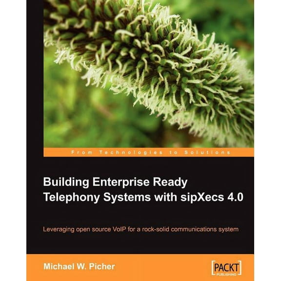 Building Enterprise Ready Telephony Systems with sipXecs 4.0 (Paperback)