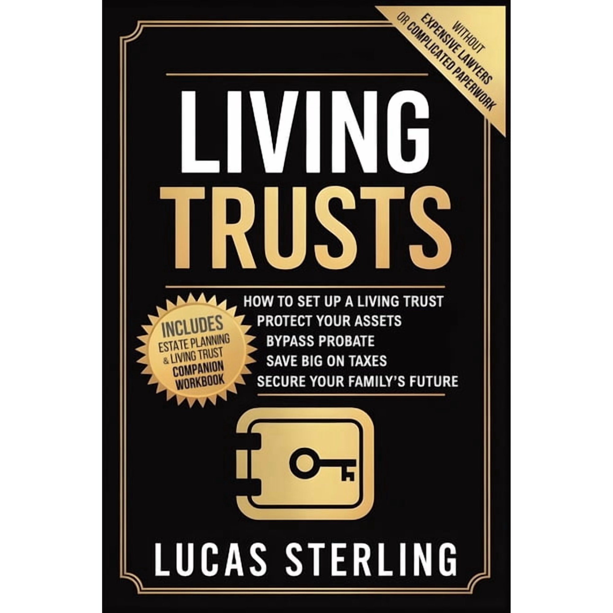 Mastering Money: A Personal Finance Book Living Trusts: How to Set Up a Living Trust, Protect Your Assets, Bypass Probate, Save Big on Taxes, and Secure Your Fam, Book 5, (Paperback)