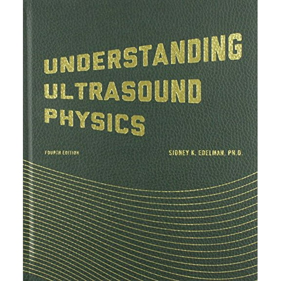 Pre-Owned Understanding Ultrasound Physics (Hardcover) 0962644455 9780962644450