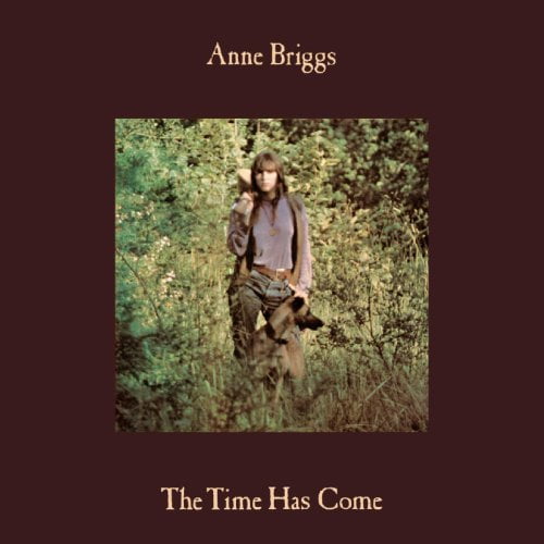 Anne Briggs - The Time Has Come - Music & Performance - Vinyl
