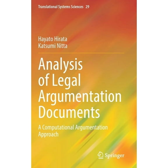 Translational Systems Sciences Analysis of Legal Argumentation Documents: A Computational Argumentation Approach, Book 29, (Hardcover)