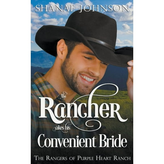 The Rangers of Purple Heart Ranch The Rancher takes his Convenient Bride, Book 1, (Paperback)