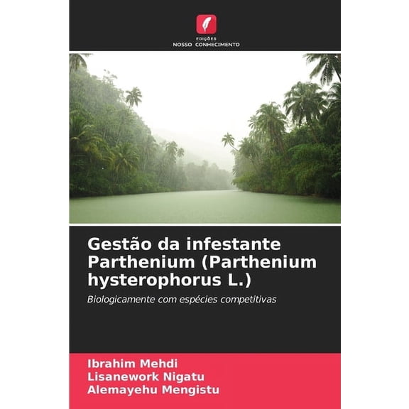 Gestão da infestante Parthenium (Parthenium hysterophorus L.), (Paperback)