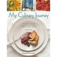 thumbnail image 1 of Pre-Owned My Culinary Journey: Food & Fetes of Provence with Recipes (Hardcover) 0997066407 9780997066401, 1 of 1