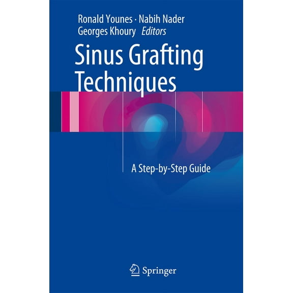 Sinus Grafting Techniques: A Step-By-Step Guide, (Paperback)