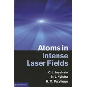 Atoms in Intense Laser Fields (Hardcover)