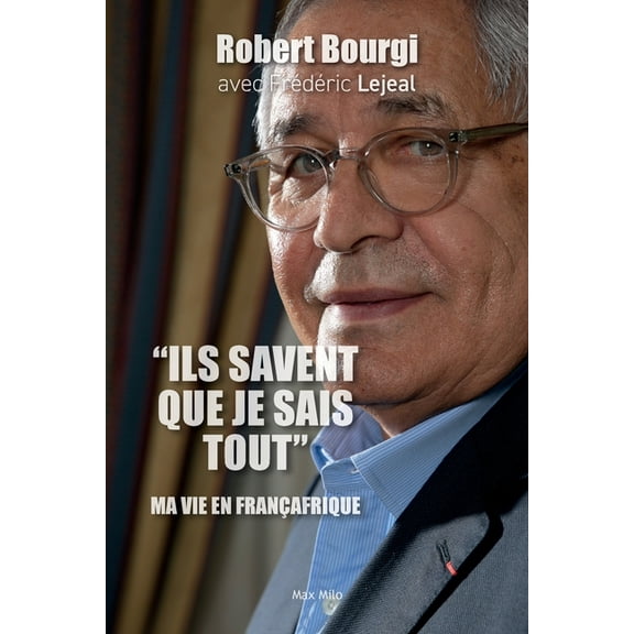 "Ils savent que je sais tout": Ma vie en Françafrique, (Paperback)
