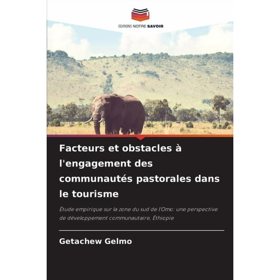 Facteurs et obstacles Ã  l'engagement des communautÃ©s pastorales dans le tourisme, (Paperback)