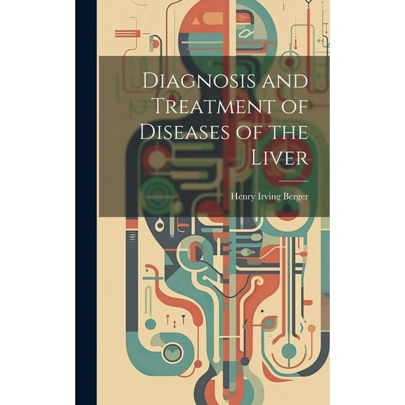 Diagnosis and Treatment of Diseases of the Liver, (Hardcover)