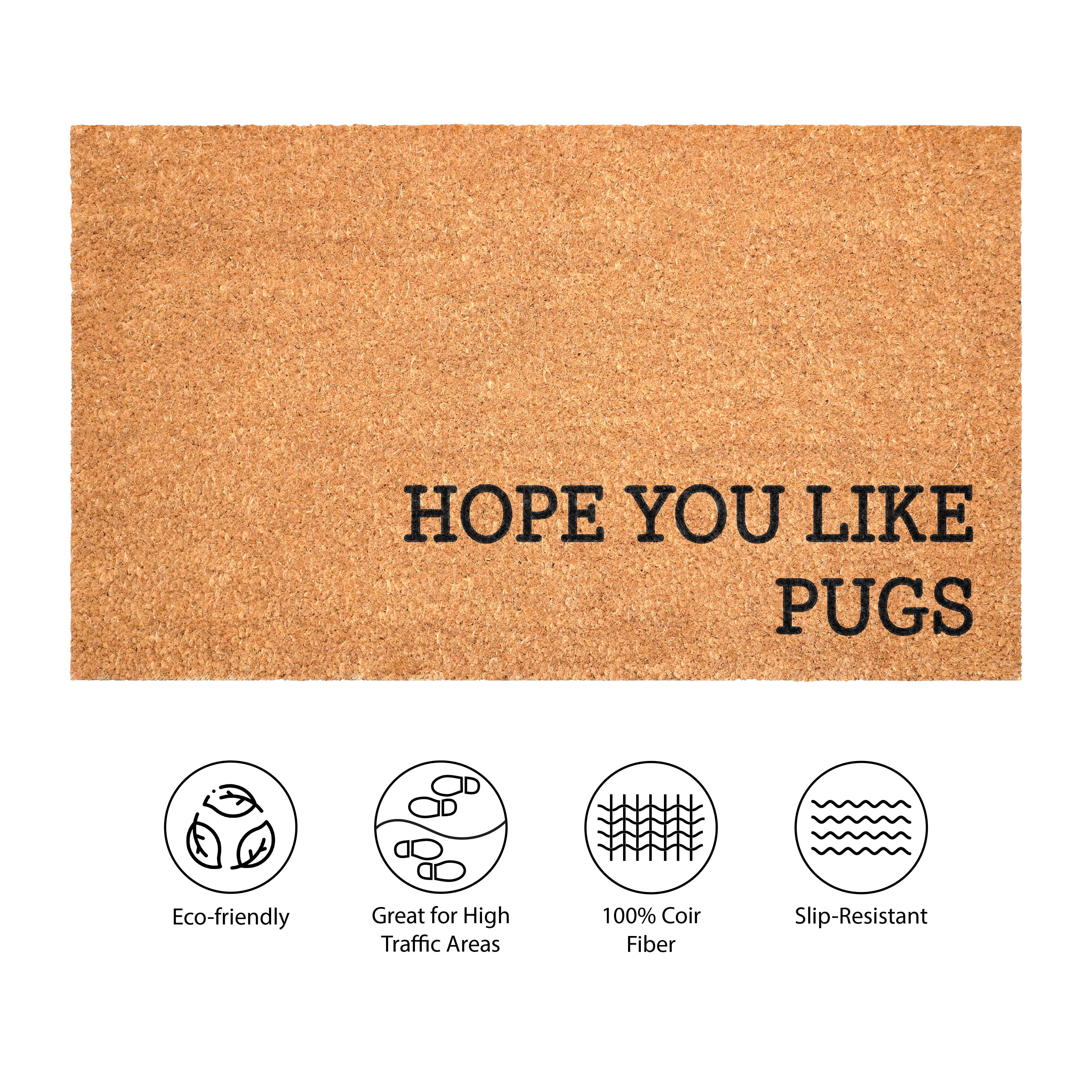 Hope You Like Pugs Non Slip Vinyl Backing, Front Door Mat, Entryway Door Mat, 24"x36"