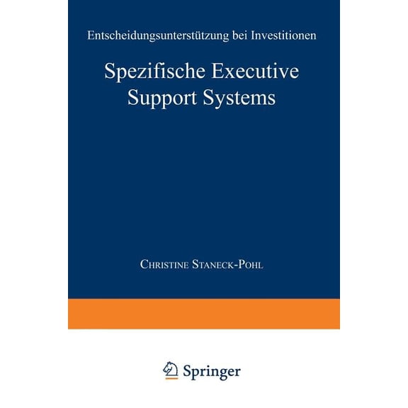 Gabler Edition Wissenschaft Spezifische Executive Support Systems: EntscheidungsunterstÃ¼tzung Bei Investitionen, (Paperback)