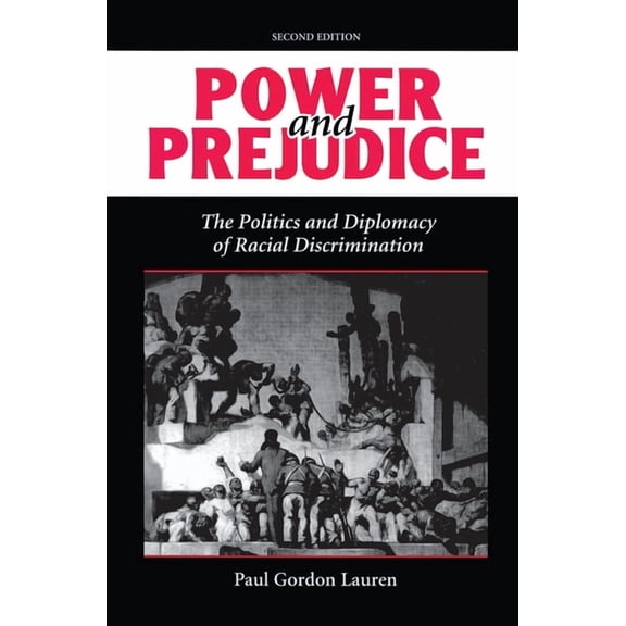 Power And Prejudice: The Politics And Diplomacy Of Racial Discrimination, Second Edition, (Hardcover)