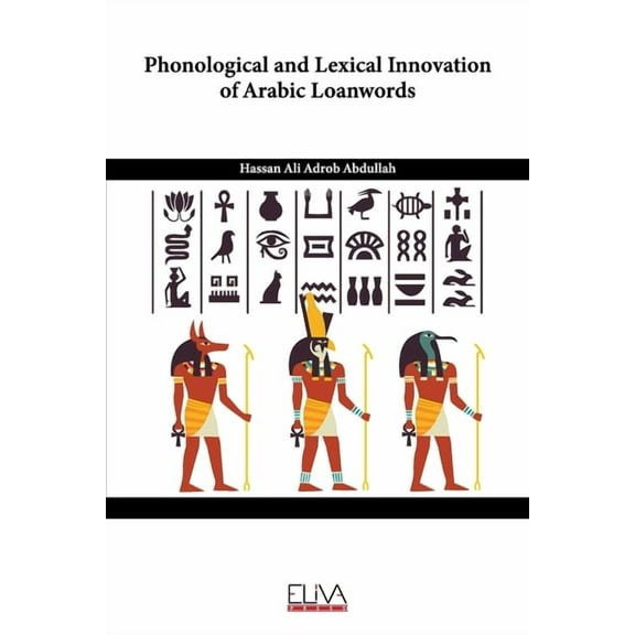 Phonological and Lexical Innovation of Arabic Loanwords (Paperback)