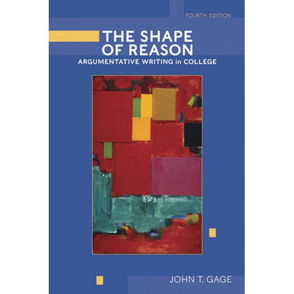 Pre-Owned The Shape of Reason: Argumentative Writing in College (Paperback) 0321320778 9780321320773