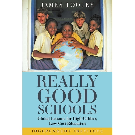 Pre-Owned Really Good Schools: Global Lessons for High-Caliber, Low-Cost Education (Hardcover) 1598133381 9781598133387