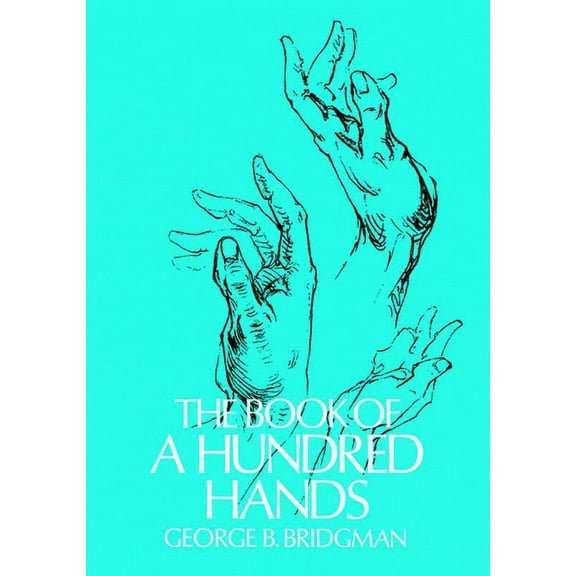 Dover Anatomy for Artists: The Book of a Hundred Hands (Paperback)