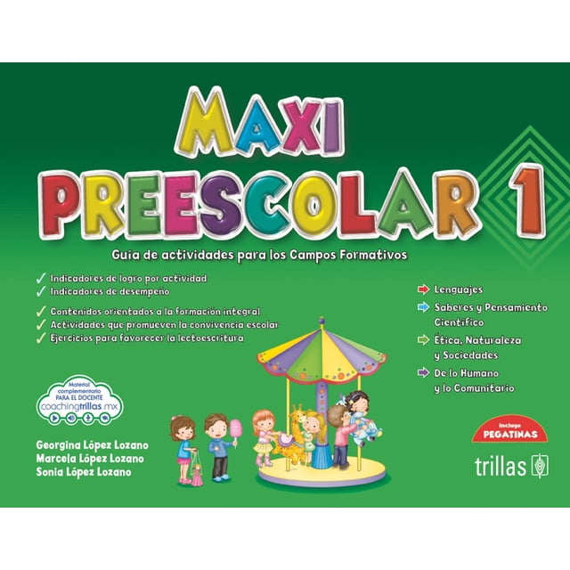 maxi preescolar 1. guía de actividades para los campos formativos / preescolar / 3 ed. libro físico nuevo y original TRILLAS — Portada frontal verde con título grande en letras coloridas 'MAXI PREESCOLAR 1', ilustración central de un carrusel con niños jugando, lista lateral que enumera las áreas formativas (Lenguajes; Saberes y Pensamiento Científico; Ética, Naturaleza y Sociedades; De lo Humano y lo Comunitario) y logos editoriales.