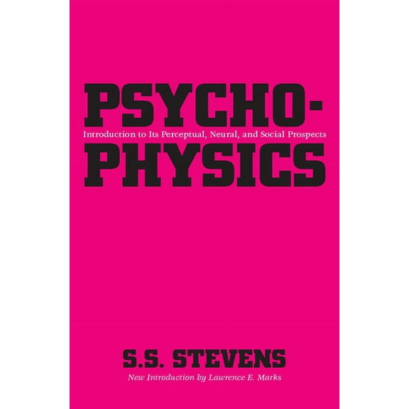 Psychophysics: Introduction to Its Perceptual, Neural and Social Prospects, (Paperback)