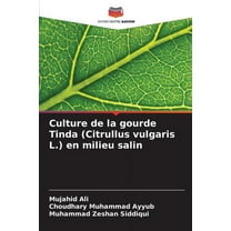 Culture de la gourde Tinda (Citrullus vulgaris L.) en milieu salin, (Paperback)