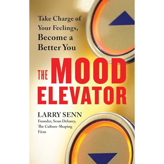 Pre-Owned The Mood Elevator: Take Charge of Your Feelings, Become a Better You (Paperback) 1523084618 9781523084616