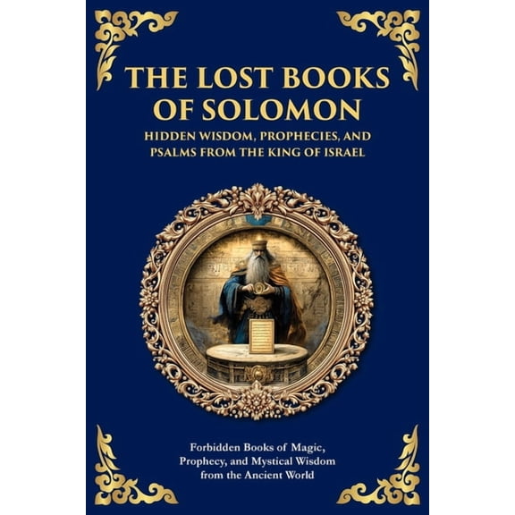 Library of Alexandria The Lost Books of Solomon - Hidden Wisdom, Prophecies, and Psalms from the King of Israel: Forbidden Books of Magic, Pro, Book 158, (Paperback)
