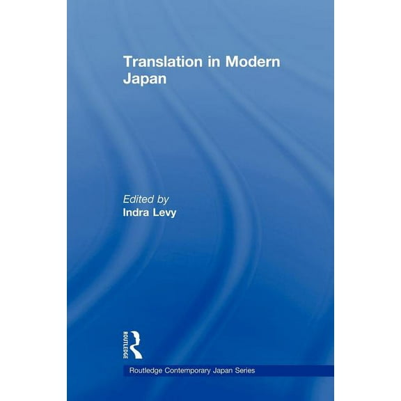 Routledge Contemporary Japan Translation in Modern Japan, (Paperback)