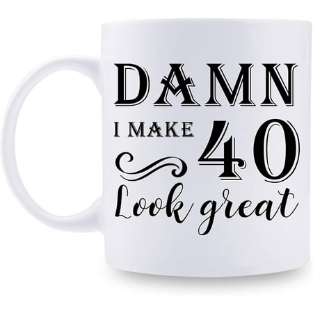 

40th Birthday Gifts for Women Men - Damn I Make 40 Look Great Mug - 40 Year Old Present Ideas for Wife Husband Mom Dad Sisters Brothers Friends Coworkers - 11 oz Coffee Mug