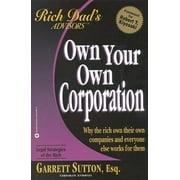 Pre-Owned Own Your Own Corporation (Paperback 9780446678612) by Garrett Sutton, Robert T Kiyosaki