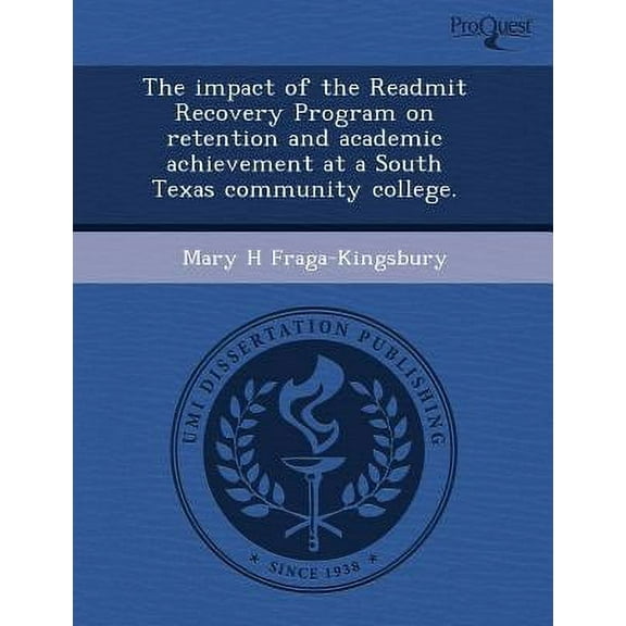 The Impact of the Readmit Recovery Program on Retention and Academic Achievement at a South Texas Community College (Paperback)