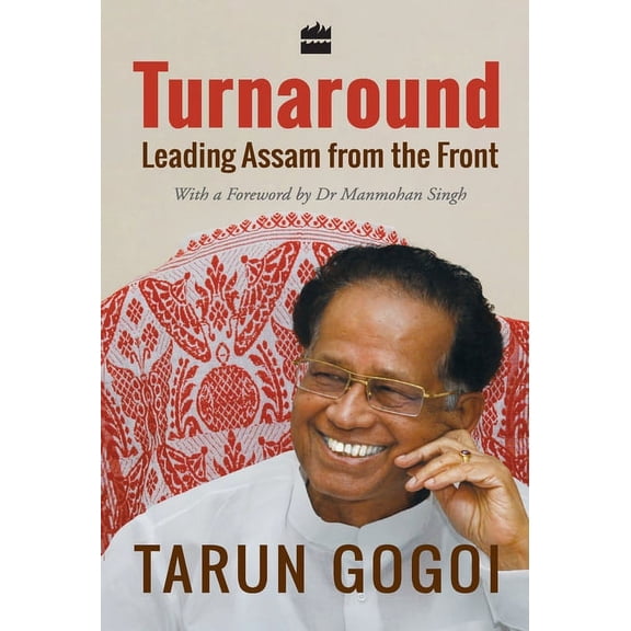 Turnaround: Leading Assam from the Front, (Hardcover)