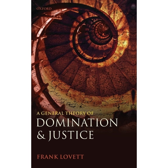 General Theory of Domination and Justice, (Hardcover)