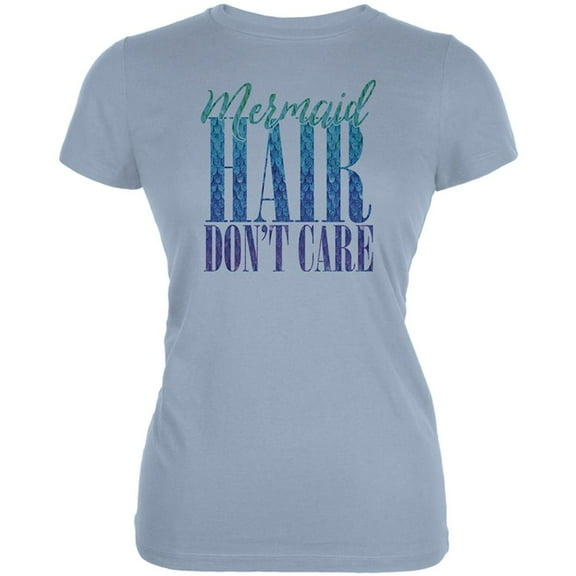 Mermaid Hair Don't Care Juniors Soft T Shirt Light Blue 2XL