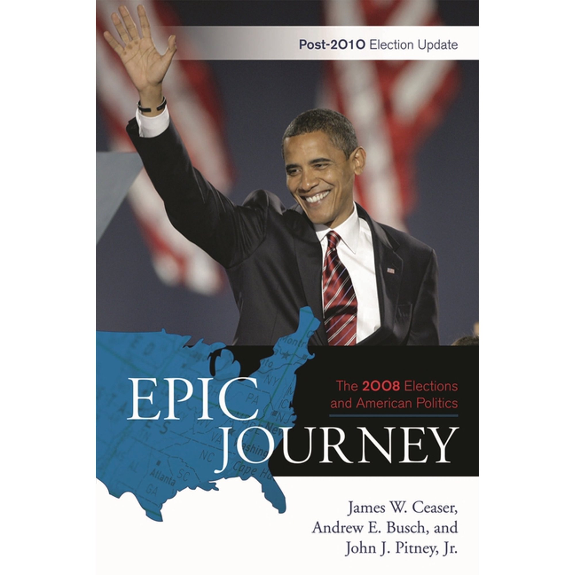 Epic Journey: The 2008 Elections and American Politics: Post 2010 Election Update (Paperback)