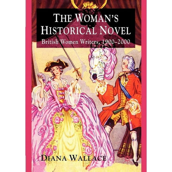 The Woman's Historical Novel: British Women Writers, 1900-2000, (Paperback)