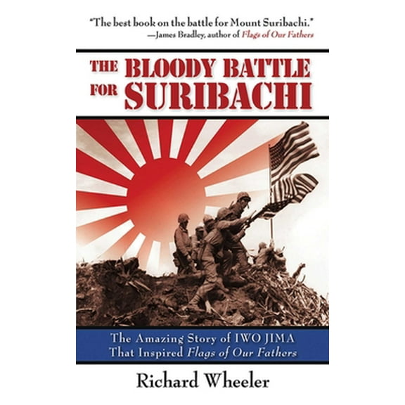 Pre-Owned The Bloody Battle of Suribachi: The Amazing Story of Iwo Jima That Inspired Flags of Our Fathers (Paperback) 1602391807 9781602391802