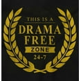 thumbnail image 2 of Drama Free Zone Novelty Atttidue Sweatshirt for Men or Women Brisco Brands S, 2 of 6