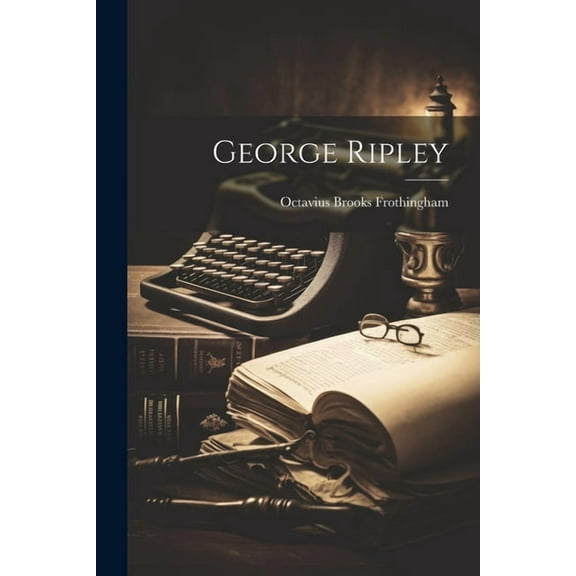 George Ripley (Paperback)