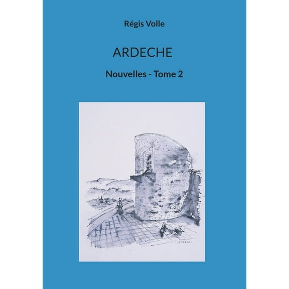 Ardeche: Nouvelles - Tome 2, (Paperback)
