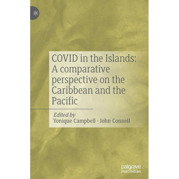 Covid in the Islands: A Comparative Perspective on the Caribbean and the Pacific, (Hardcover)