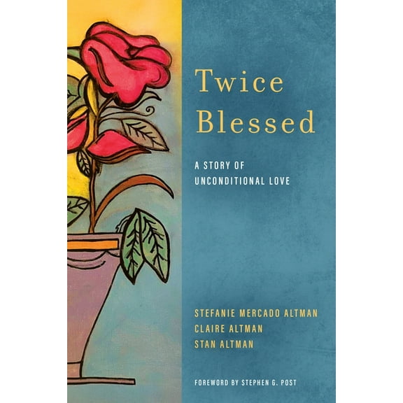 Twice Blessed: A Story of Unconditional Love, (Hardcover)