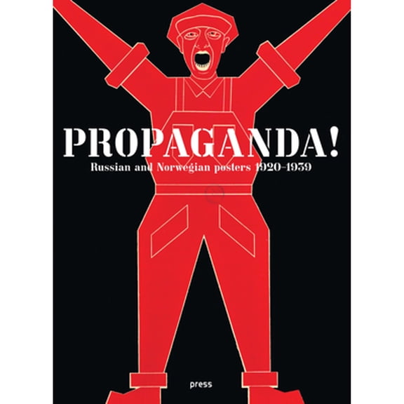 Pre-Owned Propaganda! : Russian and Norwegian Posters 1920-1939