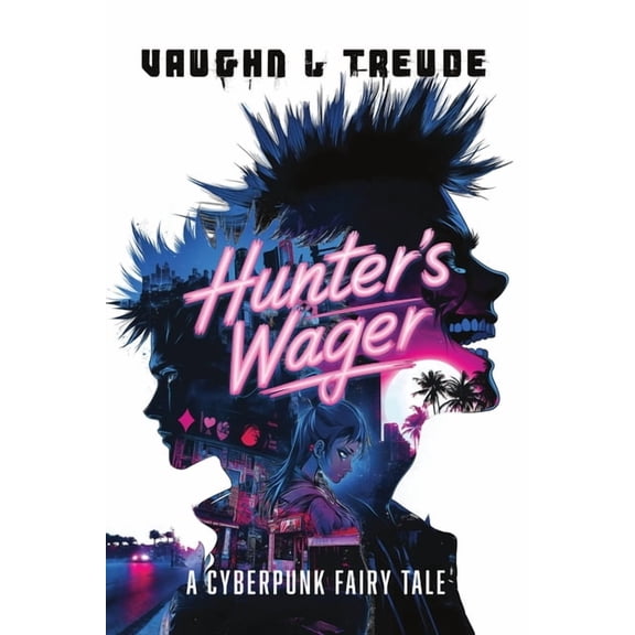 Hunter's Wager - A Cyberpunk Fairy Tale, (Paperback)