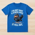thumbnail image 2 of I Don't Have A Screw Loose T-Shirt – Sarcastic Humor Theme – Unisex Casual Wear, 2 of 6